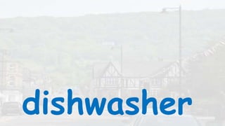 dishwasher
 