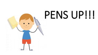 PENS UP!!!
 