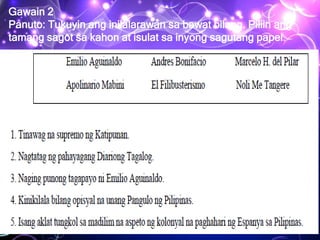 Gawain 2
Panuto: Tukuyin ang inilalarawan sa bawat bilang. Piliin ang
tamang sagot sa kahon at isulat sa inyong sagutang papel.
 