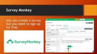 Survey Monkey
lets you create a survey
but you need to sign up
for free.
 