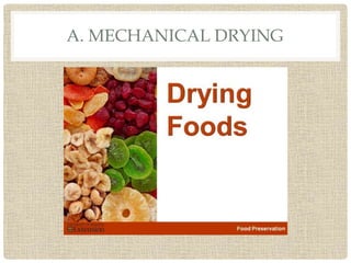 A. MECHANICAL DRYING
 