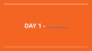 DAY 1 - https://youtu.be/M1wMfOwlAZ8
 