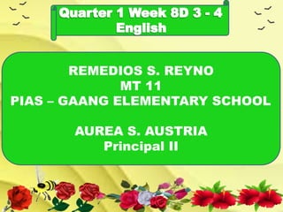 REMEDIOS S. REYNO
MT 11
PIAS – GAANG ELEMENTARY SCHOOL
AUREA S. AUSTRIA
Principal II
 