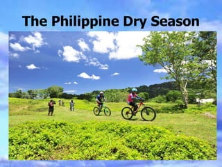 The Philippine Dry Season
 