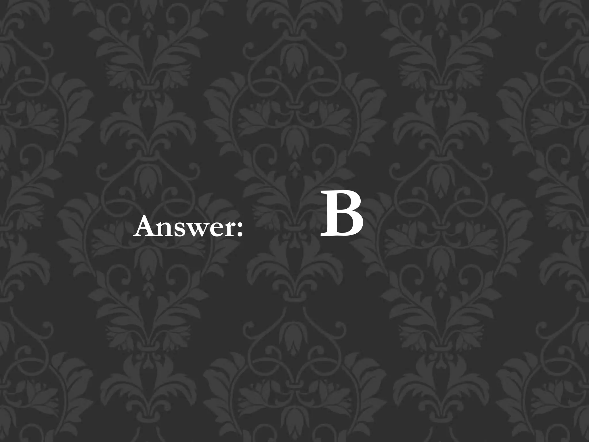 Answer: B
 