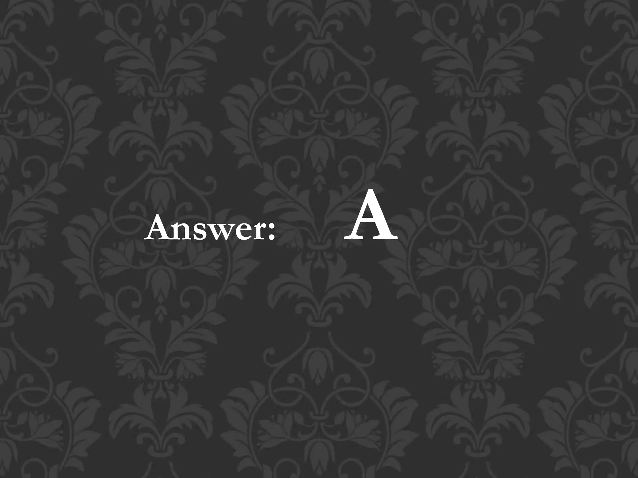 Answer: A
 
