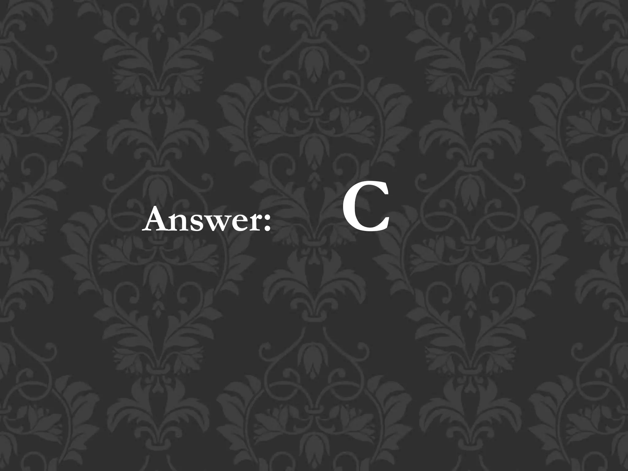 Answer: C
 