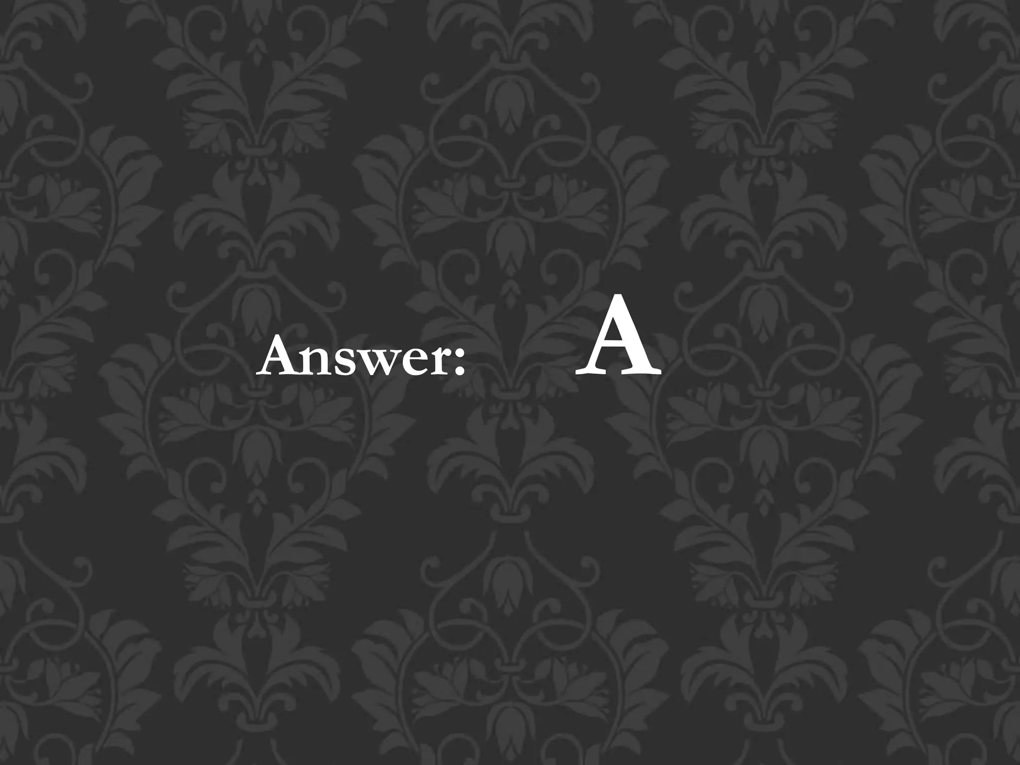 Answer: A
 