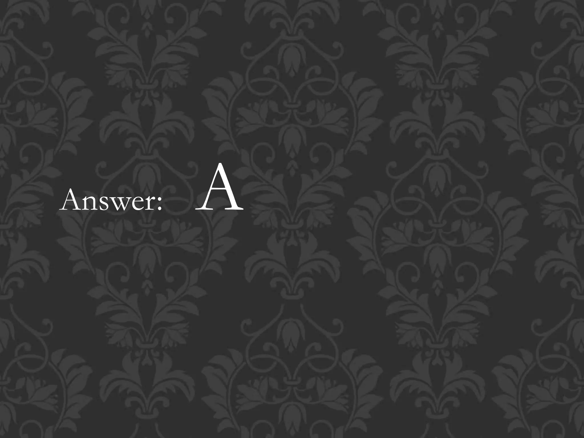 Answer: A
 