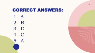 CORRECT ANSWERS:
33
1. A
2. B
3. D
4. C
5. A
 