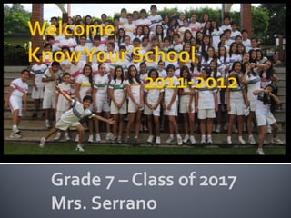 Grade 7 – Class of 2017 Mrs. Serrano 