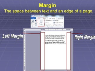 Margin
The space between text and an edge of a page.
 