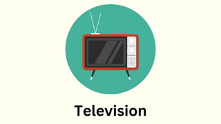 Television
 
