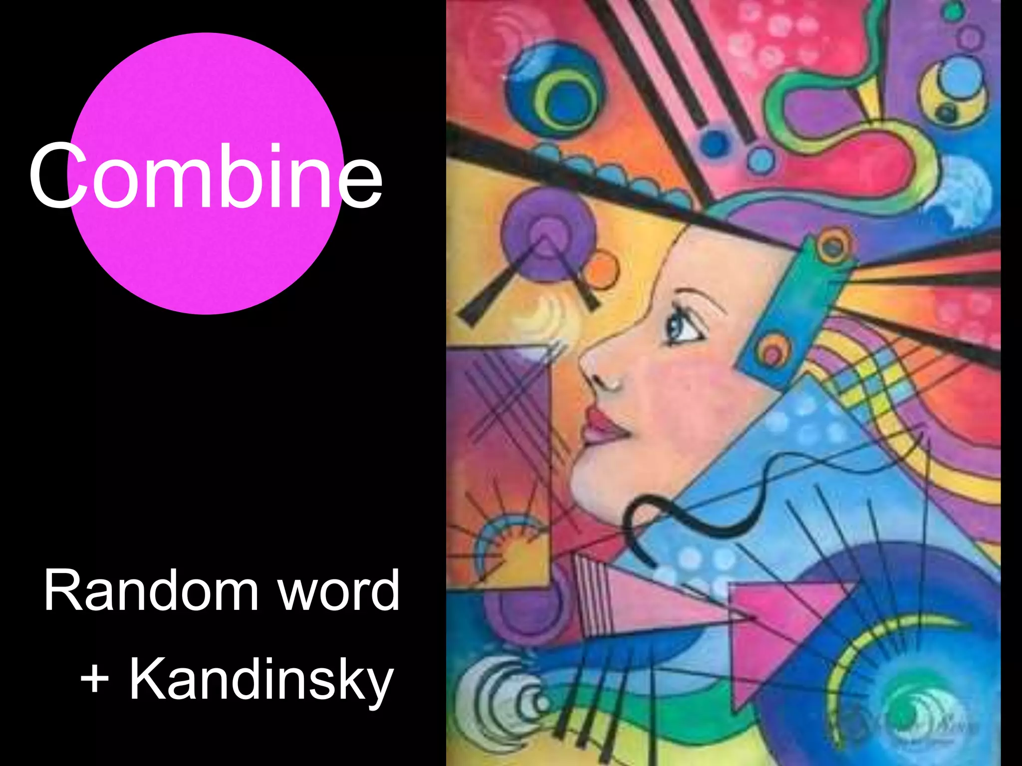 Combine
Random word
+ Kandinsky
 