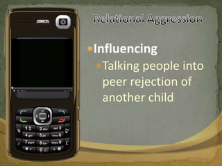 Relational AggressionInfluencingTalking people into peer rejection of another child