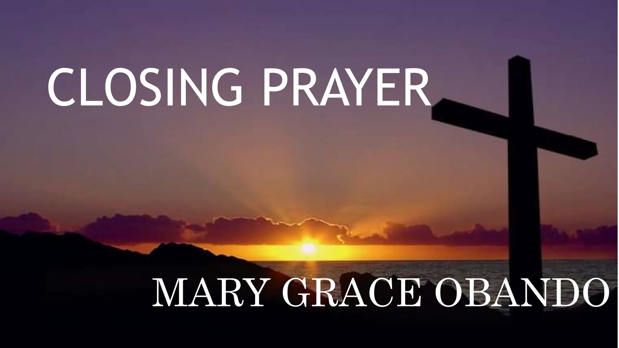 CLOSING PRAYER
MARY GRACE OBANDO