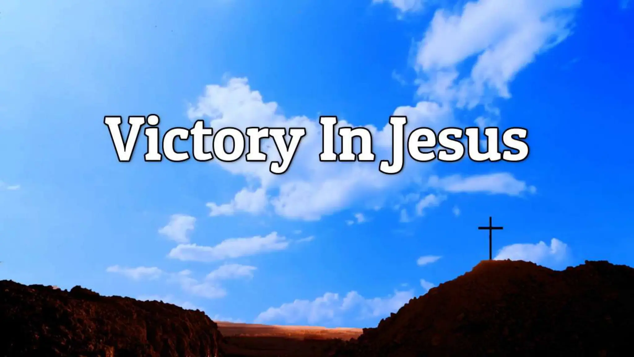 OPENING SONG
VICTORY IN JESUS
MINISTERS