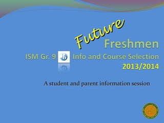 re
             utu
            F

A student and parent information session
 