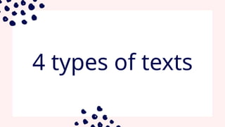 4 types of texts
 