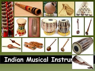 Indian Musical Instruments 
 
