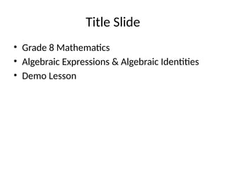 Comprehensive Grade 8 Mathematics Lesson on Algebraic Expressions and ...