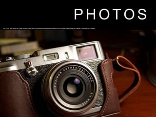 P H O T O S
"Fuji X100" flickr photo by Casey Stinnett https://flickr.com/photos/the-indecisive-moment/14223335948 shared under a Creative Commons (BY) license
 