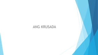 ANG KRUSADA
 