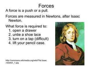 Forces A force is a push or a pull. 