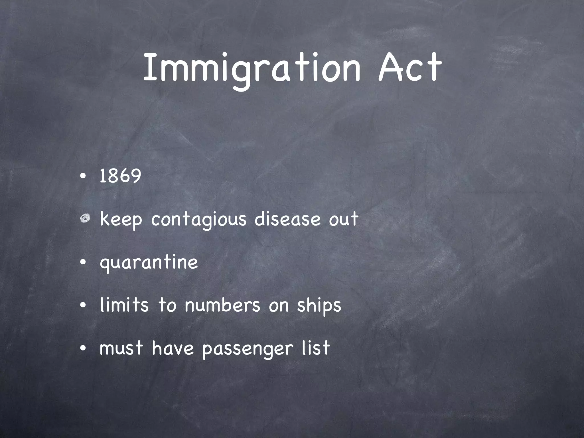 Immigration Act 1869 keep contagious disease out quarantine limits to numbers on ships must have passenger list 