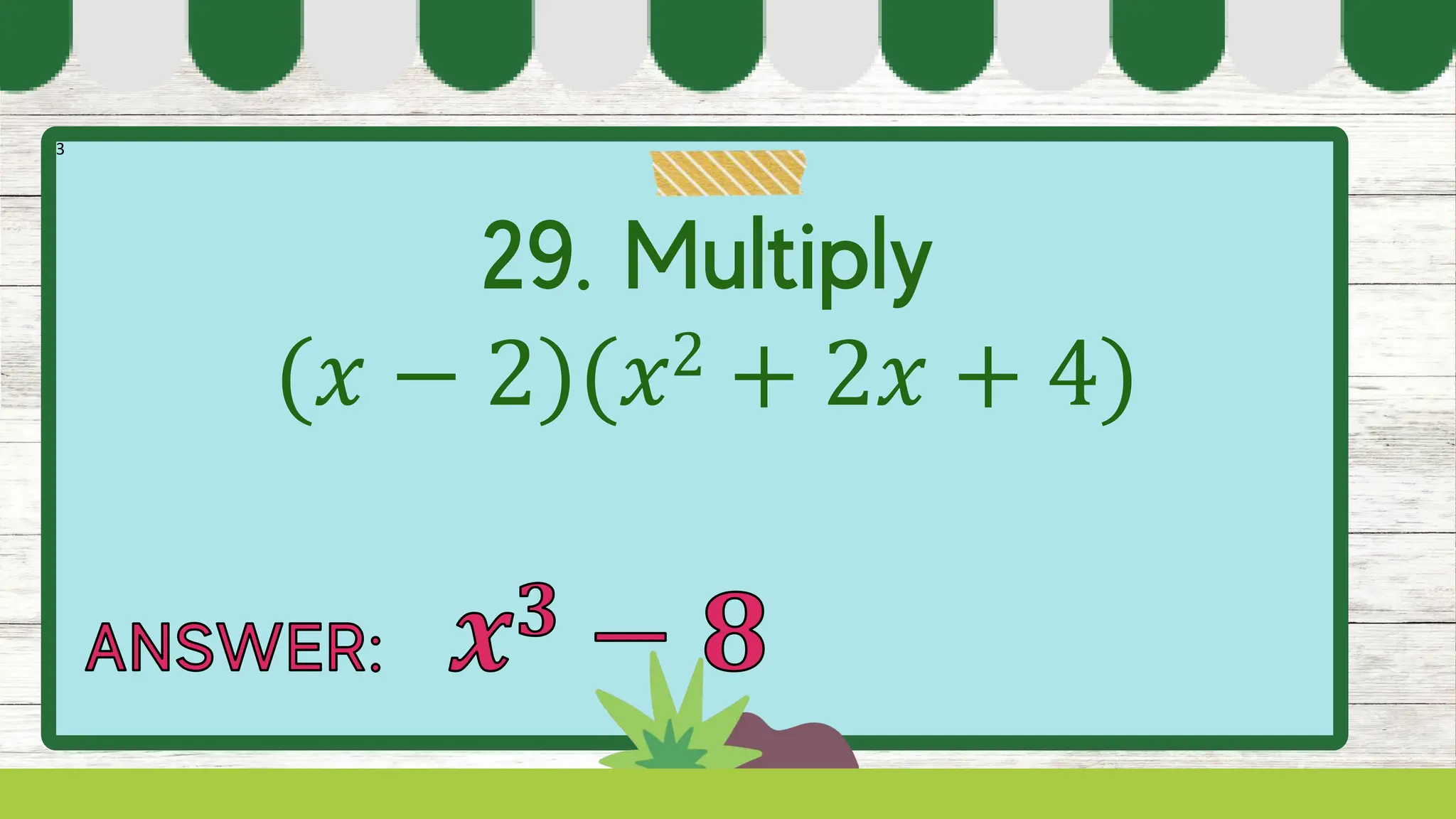 3
(𝑥 − 2)(𝑥2 + 2𝑥 + 4)