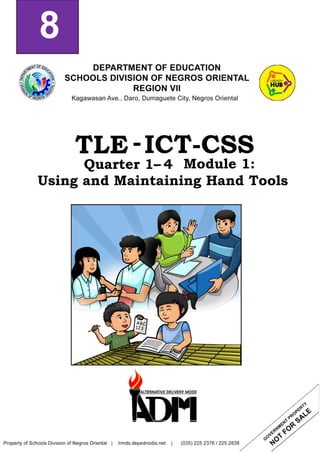 7
TLE -ICT-CSS
Quarter 1- 4
– Module 1:
Using and Maintaining Hand Tools
8
 