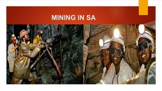 MINING IN SA
 