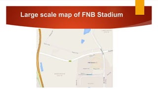 Large scale map of FNB Stadium
 