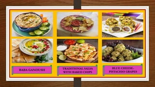 BABA GANOUSH TRADITIONAL SALSA
WITH BAKED CHIPS
BLUE CHEESE-
PISTACHIO GRAPES
 