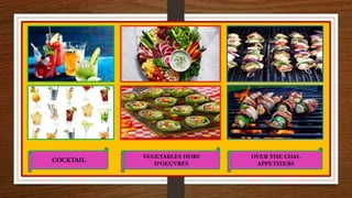 COCKTAIL
VEGETABLES HORS
D’OEUVRES
OVER THE COAL
APPETIZERS
 