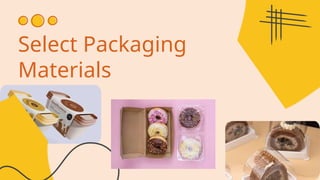 Select Packaging
Materials
 