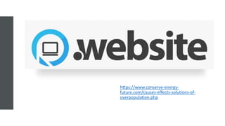 https://www.conserve-energy-
future.com/causes-effects-solutions-of-
overpopulation.php
 