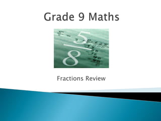 Grade 9 Maths Fractions Review 