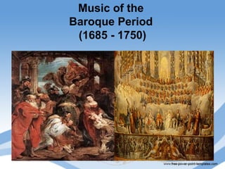 Music of the
Baroque Period
(1685 - 1750)
 