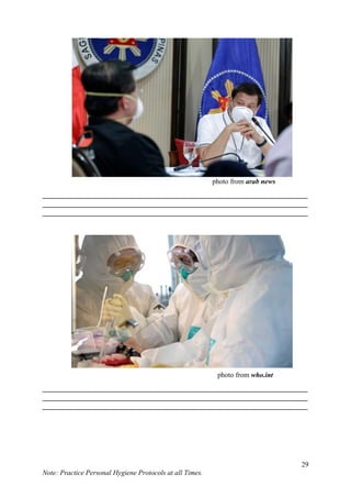 29
Note: Practice Personal Hygiene Protocols at all Times.
photo from arab news
___________________________________________________________________________
___________________________________________________________________________
___________________________________________________________________________
photo from who.int
___________________________________________________________________________
___________________________________________________________________________
___________________________________________________________________________
 