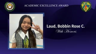 Laud, Bobbin Rose C.
With Honors
ACADEMIC EXCELLENCE AWARD
 