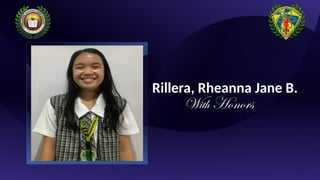 Rillera, Rheanna Jane B.
With Honors
 