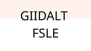 GIIDALT
FSLE
 