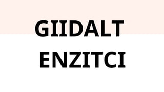GIIDALT
ENZITCI
 