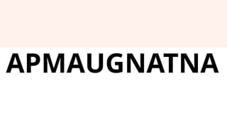 APMAUGNATNA
 