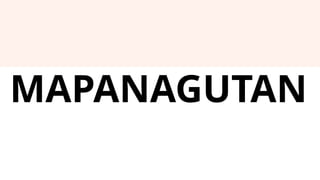 MAPANAGUTAN
 