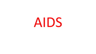 AIDS
 