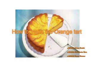 How to make the Orange tart
 