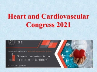 Heart and Cardiovascular
Congress 2021
 