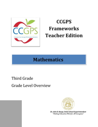 CCGPS
                  Frameworks
                 Teacher Edition



           Mathematics


Third Grade
Grade Level Overview
 